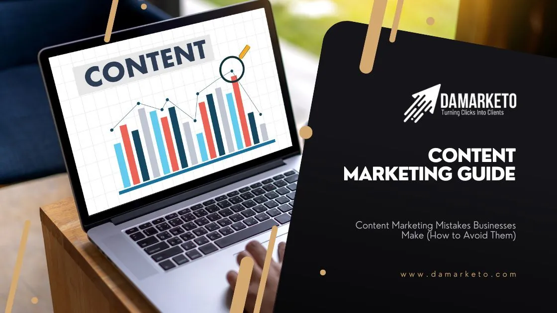 Content Marketing Mistakes Businesses Make (How to Avoid Them)